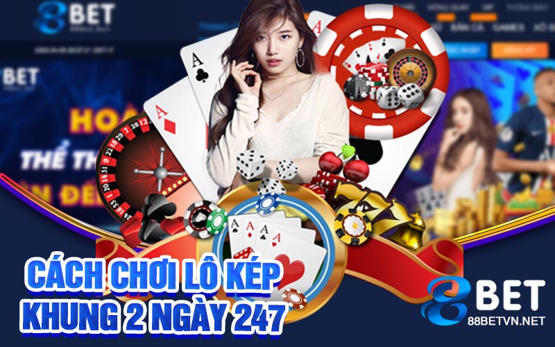 cách chơi lô kép khung 2 ngày 247