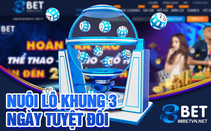 Nuôi lô khung 3 ngày tuyệt đối