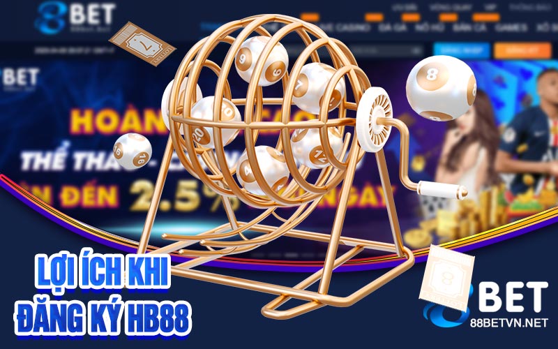 Lợi ích kh đăng ký hb88