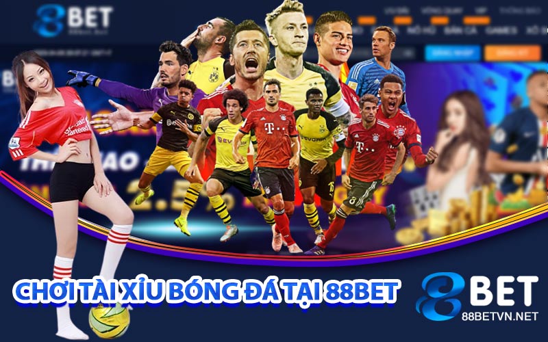Chơi Tài Xỉu Bóng Đá tại 88bet