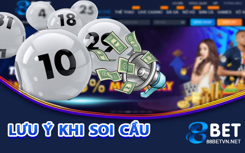 Lưu ý Khi Bạn Soi Cầu