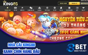 Nhà cái King88 xanh chín hàng đầu