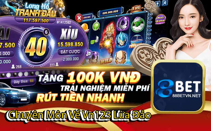 Chuyên Môn Về Vn123 Lừa Đảo